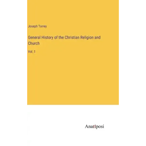 General History of the Christian Religion and Church: Vol. 1