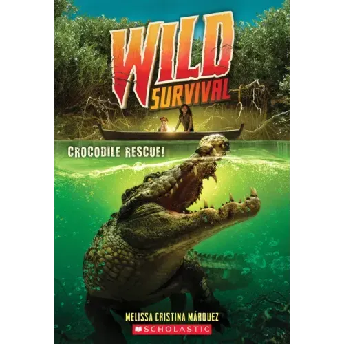 Crocodile Rescue! (Wild Survival #1): Volume 1