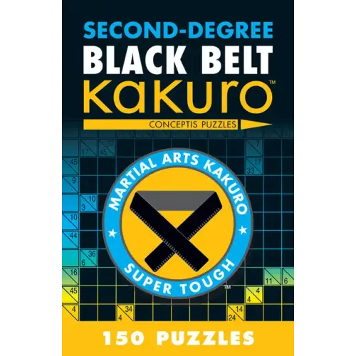 Second-Degree Black Belt Kakuro: Conceptis Puzzles