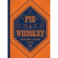 Pie & Whiskey: Writers Under the Influence of Butter & Booze