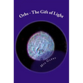 Orbs - The Gift of Light