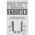 Project Unhoused: A Teenager's Journey to Share the Stories of America's Homeless