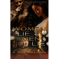 Women Lie Men Lie: A Gritty Urban Fiction Novel of Vengeance and Murder Set in Pontiac, Michigan