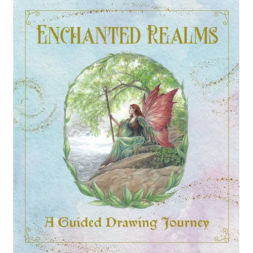 Enchanted Realms - A Guided Drawing Journey: An Interactive Sketchbook to Create Characters, Creatures, and Places of Dark Romance - With 50+ Prompts