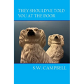 They Should've Told You At The Door