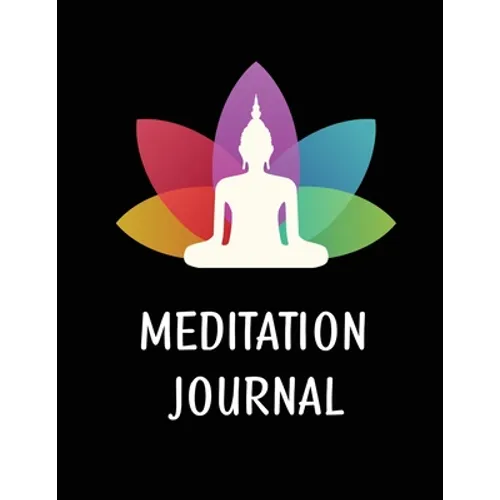 Meditation Journal For Women: Mindfulness Practice Book, Self Care Log Book, Prompts For Daily Reflections And Gratitude