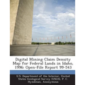 Digital Mining Claim Density Map for Federal Lands in Idaho, 1996: Open-File Report 99-543
