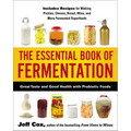 The Essential Book of Fermentation: Great Taste and Good Health with Probiotic Foods
