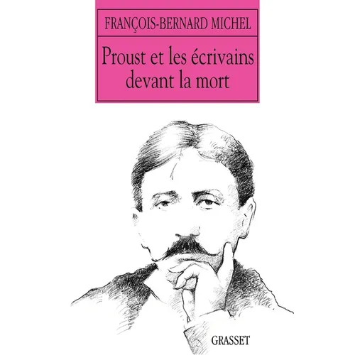 Proust et les écrivains devant la mort