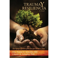 TRAUMA y RESILIENCIA: Un Apoyo Efectivo para los que Sirven a Dios