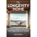 The Longevity Home: Where to Retire to Set Your (Much Older) Self Up for Success