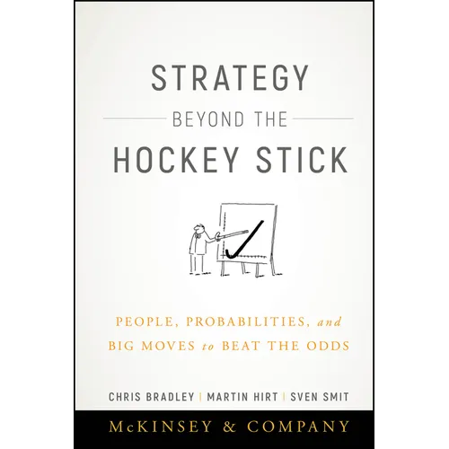 Strategy Beyond the Hockey Stick: People, Probabilities, and Big Moves to Beat the Odds