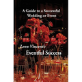 Leon Vincent's Eventful Success: A Guide to a Successful Wedding or Event
