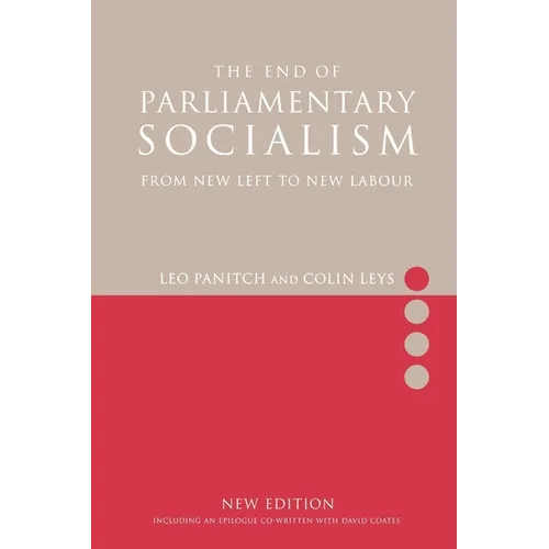 The End of Parliamentary Socialism: From New Left to New Labour