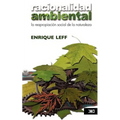 Racionalidad ambiental. La reapropiación social de la naturaleza