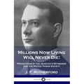 Millions Now Living Will Never Die!: Predictions of the Jehovah's Witnesses and the Watch Tower Society