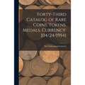 Forty-third Catalog of Rare Coins, Tokens, Medals, Currency. [04/24/1954]