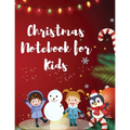 Christmas Notebook for Kids: Best Children's Christmas Gift or Present - 120 Beautiful Blank Lined pages For Writing Notes or Journaling personal diar