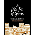 The Wild Fox of Yemen: Poems