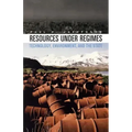 Resources Under Regimes: Technology, Environment, and the State