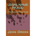 Legal Name Fraud: (the Mystery Uncovered)