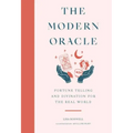 The Modern Oracle: Fortune Telling and Divination for the Real World