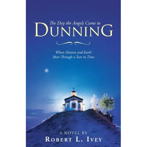 The Day the Angels Came to Dunning: Where Heaven and Earth Meet Through a Tear in Time