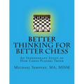 Better Thinking for Better Chess
