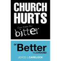 Church Hurts Can Make You Bitter or Better
