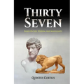 Thirty Seven: Essays On Life, Wisdom, And Masculinity