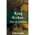 King Arthur, Out of Camelot