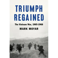 Triumph Regained: The Vietnam War, 1965-1968