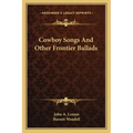 Cowboy Songs and Other Frontier Ballads