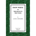 Snow-White or the House in the Wood