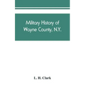 Military history of Wayne County, N.Y.: The County in the Civil War, 1861-1865