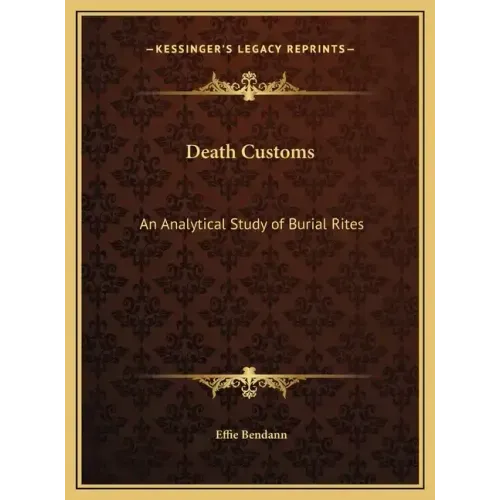Death Customs: An Analytical Study of Burial Rites