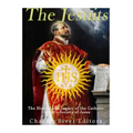 The Jesuits: The History and Legacy of the Catholic Church's Society of Jesus