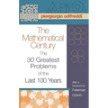 The Mathematical Century: The 30 Greatest Problems of the Last 100 Years