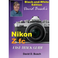 David Busch's Nikon Z fc FAST TRACK GUIDE Black & White Edition