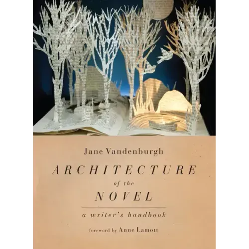 Architecture of the Novel: A Writer's Handbook