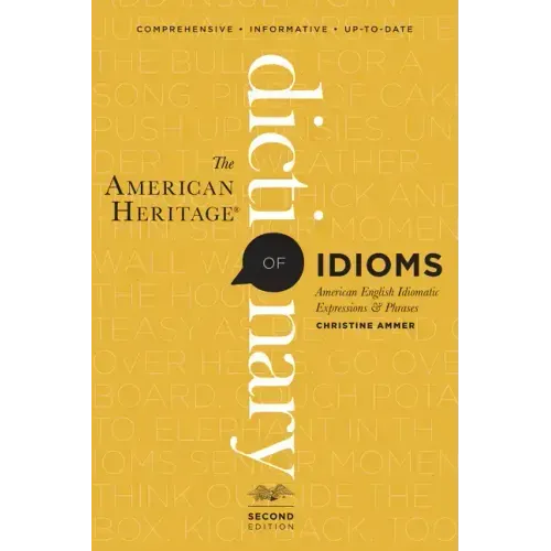 The American Heritage Dictionary of Idioms, Second Edition