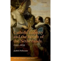 Catholic Identity and the Revolt of the Netherlands, 1520-1635