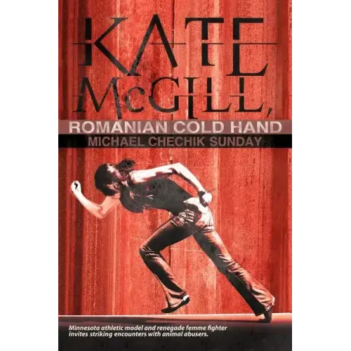 Kate McGill, Romanian Cold Hand: Minnesota Renegade Femme Fighter Seeks