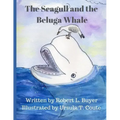 The Seagull and The Beluga Whale