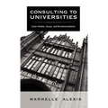 Consulting to Universities: Case Studies, Issues, and Recommendations