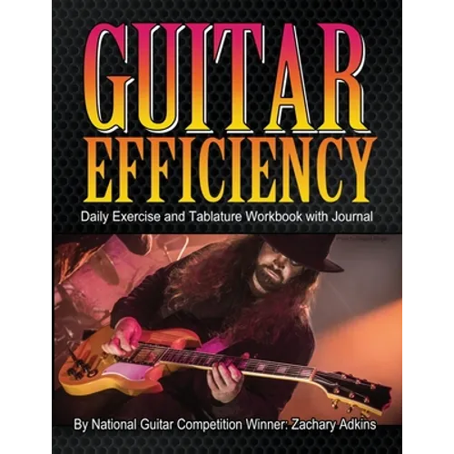 Guitar Efficiency: Daily Exercise and Tablature Workbook with Journal