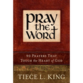 Pray the Word: 90 Prayers That Touch the Heart of God