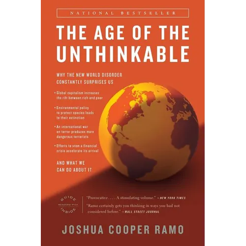 The Age of the Unthinkable: Why the New World Disorder Constantly Surprises Us And What We Can Do About It - Paperback
