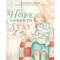 Hope Comes to Stay: A Gentle Story about Grief, Loss, and the Love That Lasts