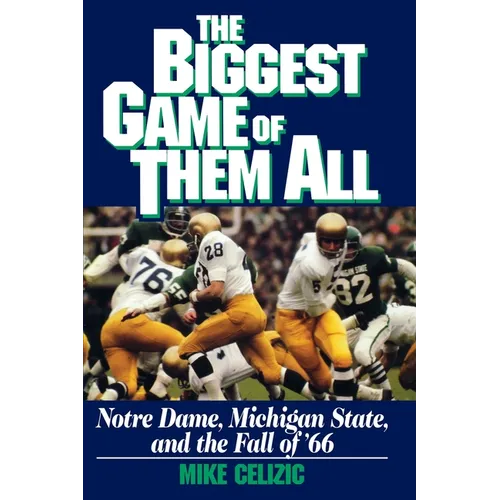Biggest Game of Them All: Notre Dame, Michigan Sta